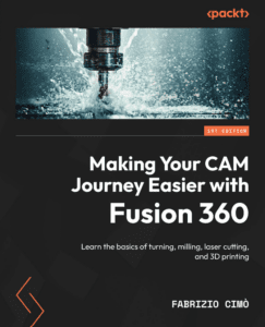 Making Your CAM Journey Easier with Fusion 360